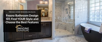 Fresno Bathroom Design 101: Find YOUR Style and Choose the Best Features (2023)